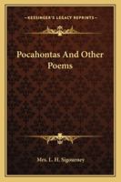 Pocahontas, and Other Poems 1275791034 Book Cover