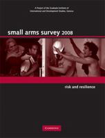 Small Arms Survey 2008: Risk and Resilience 0521706556 Book Cover