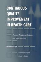 Continuous Quality Improvement in Health Care: Theory, Implementations, and Applications: Theory, Implementations, and Applications 0763781541 Book Cover