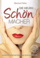Die neuen Schönmacher: Innovative Beautymethoden zur Selbstbehandlung 3837054063 Book Cover