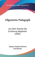 Allgemeine P�dagogik Aus Dem Zwecke Der Erziehung Abgeleitet 1015596193 Book Cover