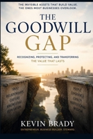 The Goodwill Gap: The Hidden Assets That Create and Destroy Business Value 1971407135 Book Cover