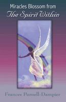 Miracles Blossom from the Spirit Within 1466980214 Book Cover
