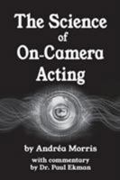 The Science of On-Camera Acting 0990733211 Book Cover