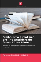 Simbolismo e realismo em The Outsiders de Susan Eloise Hinton 6206232743 Book Cover