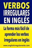 Verbos Irregulares En Ingl�s: La Forma M�s R�pida Y F�cil de Aprender Los Verbos Irregulares En Ingl�s 1514768275 Book Cover