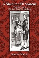 A Maid for All Seasons, Volumes 1 and 2, Deluxe Revised Edition 1440128421 Book Cover