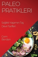 Paleo Pratikleri: Sağlıklı Yaşamın Taş Devri Tarifleri 183519950X Book Cover