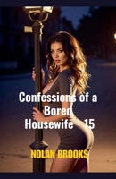 Confessions Of A Bored Housewife - 15 B0GGB2HXHL Book Cover