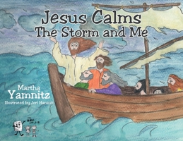 Jesus Calms The Storm and Me 1098018907 Book Cover