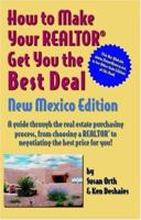 How to Make Your Realtor Get You the Best Deal 1891689495 Book Cover