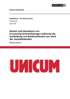 Nutzen und Akzeptanz von E-Learning-Unterstützungen während der Ausbildung von Bankkaufleuten aus Sicht der Auszubildenden (German Edition) 334612469X Book Cover