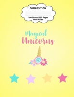Magical Unicorn Composition: Wide Ruled Composition Book 7.44 x 9.69, 100 sheets, 200 pages, book for school, girls, kids, teachers and students, ... Composition Notebooks: Wide Ruled) Volume 2 1724597124 Book Cover