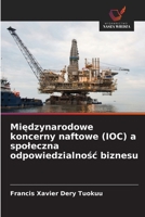 Miedzynarodowe koncerny naftowe (IOC) a spoleczna odpowiedzialnosc biznesu (Polish Edition) 6209534015 Book Cover