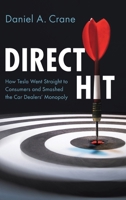 Direct Hit: How Tesla Went Straight to Consumers and Smashed the Car Dealers' Monopoly 100968793X Book Cover