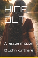 HIDE OUT: A rescue mission B0GSMVQQPQ Book Cover