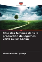 Rôle des femmes dans la production de légumes verts au Sri Lanka (French Edition) 6208689880 Book Cover