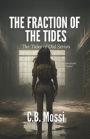 The Fraction of The Tides: The Tides of Old Series - Book 2 B0H6R6MV87 Book Cover