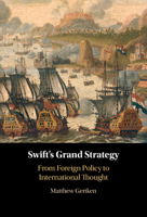 Swift's Grand Strategy: From Foreign Policy to International Thought 1009764012 Book Cover