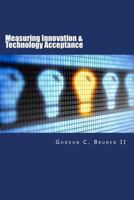 Measuring Innovation & Technology Acceptance 1499123507 Book Cover