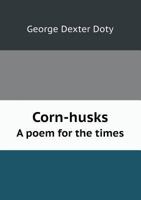 Corn-Husks a Poem for the Times 5518905963 Book Cover
