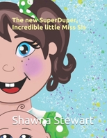 The new Super Duper, Incredible little Miss Sis B08KTT4CCD Book Cover