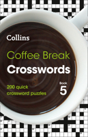 Coffee Break Crosswords Book 5: 200 quick crossword puzzles (Collins Crosswords) 0008469830 Book Cover