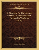 A Discourse On The Life And Services Of The Late Gulian Crommelin Verplanck 1436725860 Book Cover