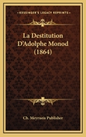 La Destitution D'Adolphe Monod (1864) 1160131252 Book Cover