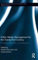 Public Media Management for the Twenty-First Century: Creativity, Innovation, and Interaction 1138653675 Book Cover