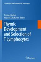Thymic Development and Selection of T Lymphocytes (Current Topics in Microbiology and Immunology) 3662511967 Book Cover