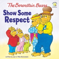 The Berenstain Bears Show Some Respect 0310720869 Book Cover