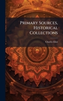 Primary Sources, Historical Collections 1024292835 Book Cover