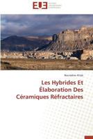 Les Hybrides Et Élaboration Des Céramiques Réfractaires 3841743935 Book Cover