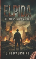 Elpida: L'ultima speranza nel caos (Italian Edition) B0GPKG45S8 Book Cover