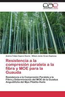 Resistencia a la Compresion Paralela a la Fibra y Moe Para La Guauda 3846576166 Book Cover