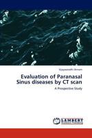 Evaluation of Paranasal Sinus diseases by CT scan: A Prospective Study 3846510130 Book Cover