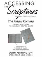 Accessing the Scriptures: The King Is Coming 1512722405 Book Cover