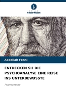 Entdecken Sie Die Psychoanalyse Eine Reise Ins Unterbewusste (German Edition) 6202469897 Book Cover