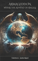 Armageddon where the advent of angels B0C4N3ZVHB Book Cover