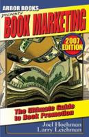 Book Marketing: The Ultimate Guide to Book Promotion" (2007 Edition) 0979046955 Book Cover