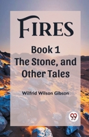 Fires - Book 1: The Stone, and Other Tales 9355895070 Book Cover
