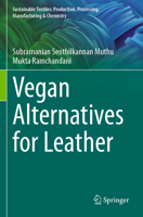 Vegan Alternatives for Leather (Sustainable Textiles: Production, Processing, Manufacturing & Chemistry) 303165367X Book Cover