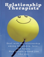 Relationship Therapists: Deal with the relationship among friendship, love, and family How people around you like you B089279XBR Book Cover