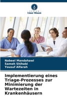 Implementierung eines Triage-Prozesses zur Minimierung der Wartezeiten in Krankenhäusern (German Edition) 6209718981 Book Cover