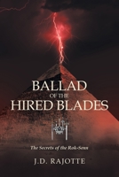 Ballad of the Hired Blades: The Secrets of the Rok-Senn B0DW3MP1GS Book Cover