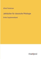 Jahrbücher für classische Philologie: Dritter Supplementband 338202912X Book Cover