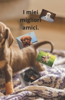 I miei migliori amici. (Italian Edition) B0DX6WGQQX Book Cover