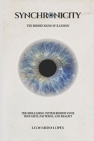 SYNCHRONICITY: THE HIDDEN SIGNS OF ILLUSION B0GZ454TM5 Book Cover