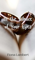 In the Silence of Your Eyes 9908009168 Book Cover